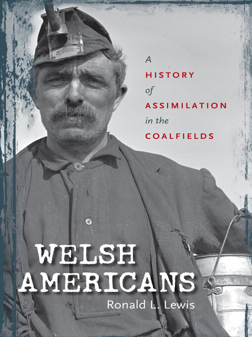 Title details for Welsh Americans by Ronald L. Lewis - Available